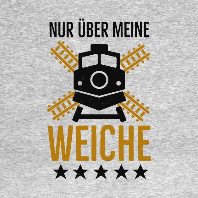 Weiche Lokführer lustige Eisenbahner Sprüche by Foxxy Merch